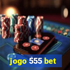 jogo 555 bet